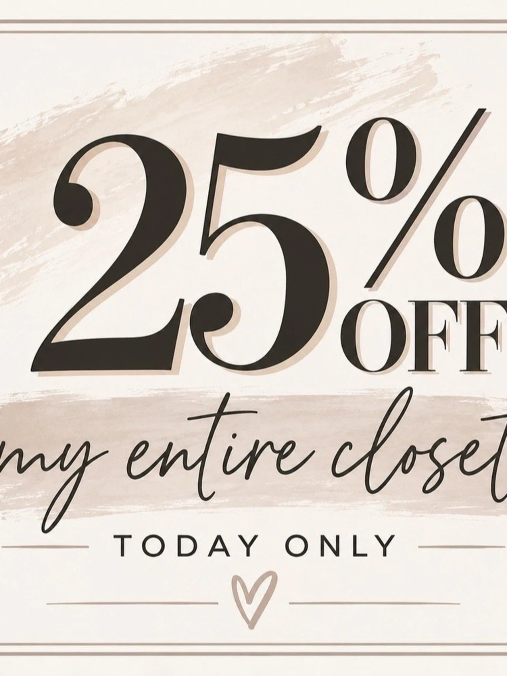 🔥 25% OFF MY ENTIRE CLOSET — TODAY ONLY! 🔥
